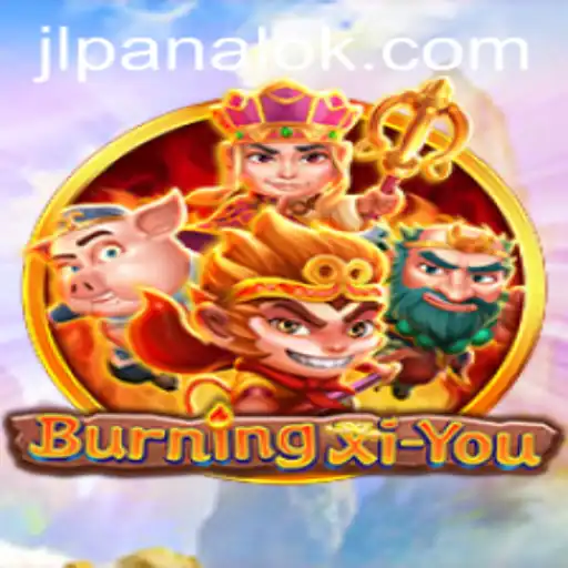 Exploring the Mystical World of BurningXiYou: A Panalok Adventure