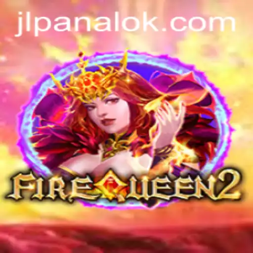 Unveiling FireQueen2: The Exciting World of Panalok